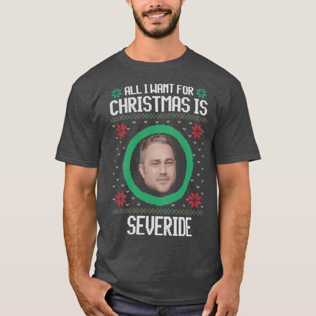 Chicago Fires Kelly Severide Ugly Christmas friend T-Shirt (Front)