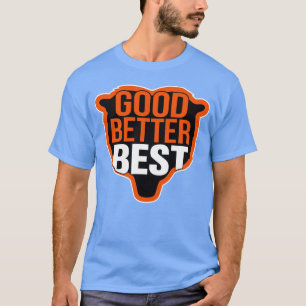 Chicago Football Good Better Best Bear Down Chicag T-Shirt