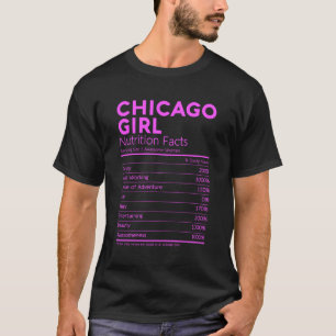 Chicago Girl Nutrition Facts Illinois Woman Funny T-Shirt