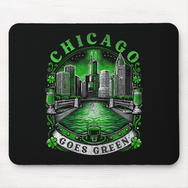 Chicago Goes Green St Patricks Day  Mouse Pad (Front)