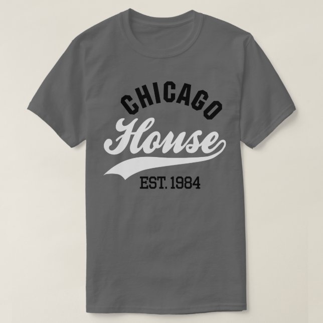 Chicago house est 1984 T-Shirt (Design Front)