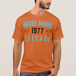 Chicago House Music - 1977 EDM DJ Vintage T-Shirt