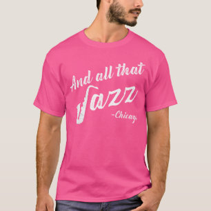 Chicago Musician 	 And All That Jazz T-Shirt