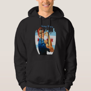 Chicago Strong With Rosie The Riviter Hoodie
