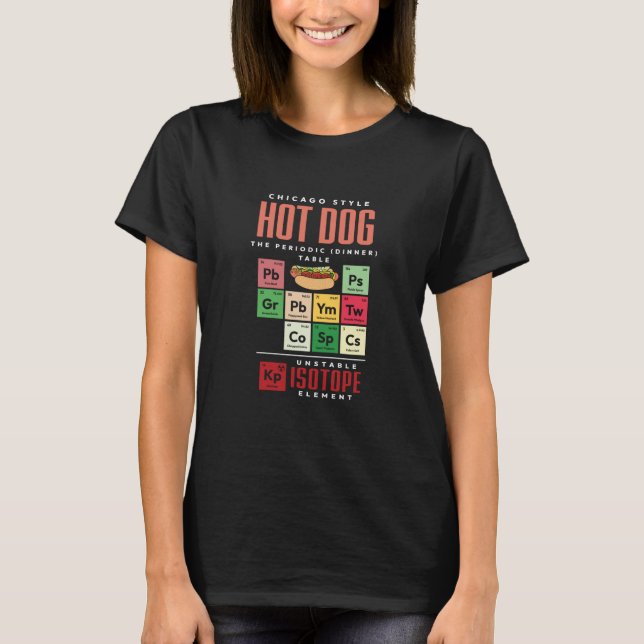 Chicago Style Hot Dog Periodic Dinner Table of Ele T-Shirt (Front)