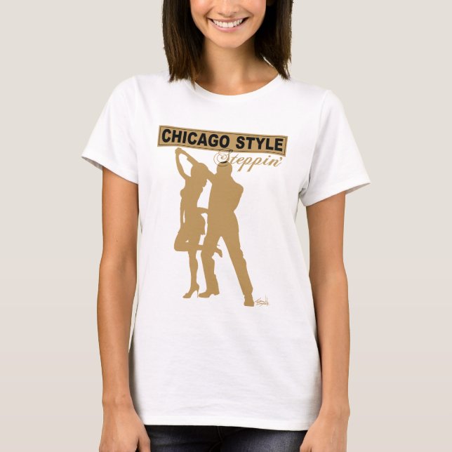 Chicago Style Steppin' TShirt (Front)