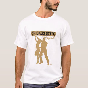 Chicago Style Steppin' TShirt