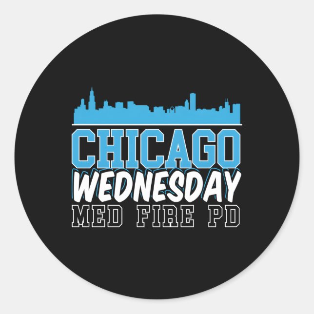 Chicago Wednesday Med Fire Pd Chicago Skyline Classic Round Sticker (Front)