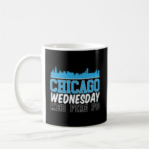 Chicago Wednesday Med Fire Pd Chicago Skyline Coffee Mug