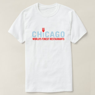 Chicago, World's Finest Restaurants T-Shirt