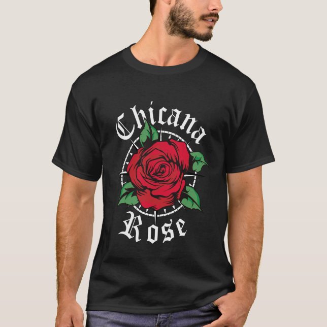 Chicana Rose Chicana T-Shirt (Front)