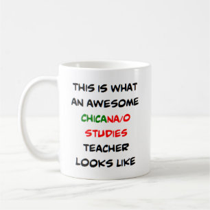 chicano/a studies teacher, awesome coffee mug
