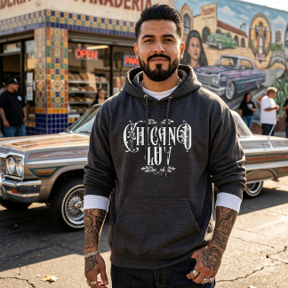 Chicano love hoodie