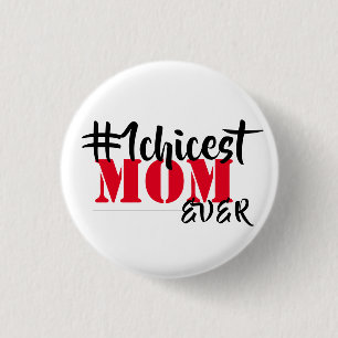 Chicest Mum Ever 3 Cm Round Badge