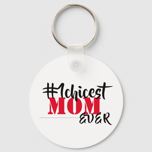 Chicest Mum Ever  Key Ring (Front)