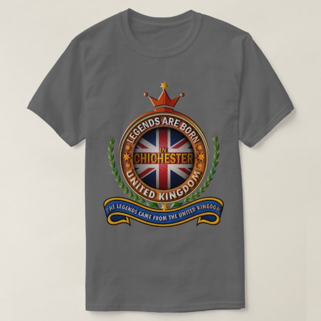 Chichester United Kingdom Legends Are Born in Chic T-Shirt (Design Front)