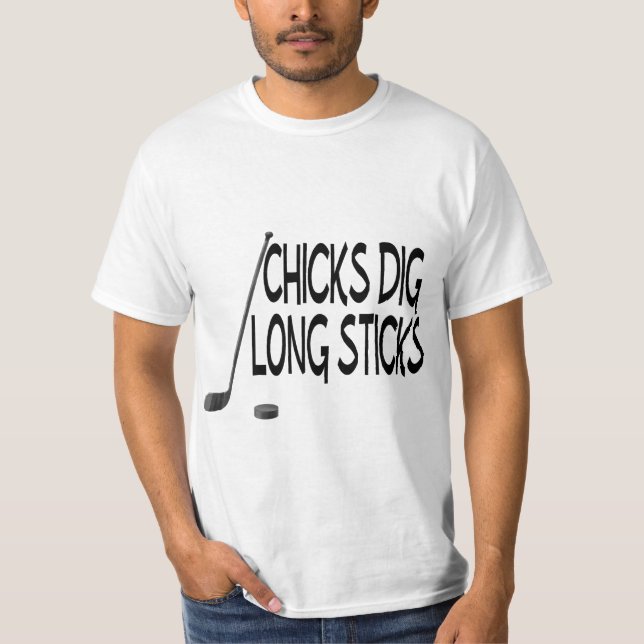 Chick Dig Long Sticks (Hockey) T-Shirt (Front)