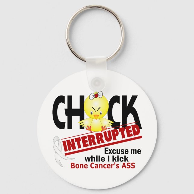 Chick Interrupted 2 Bone Cancer Key Ring (Front)