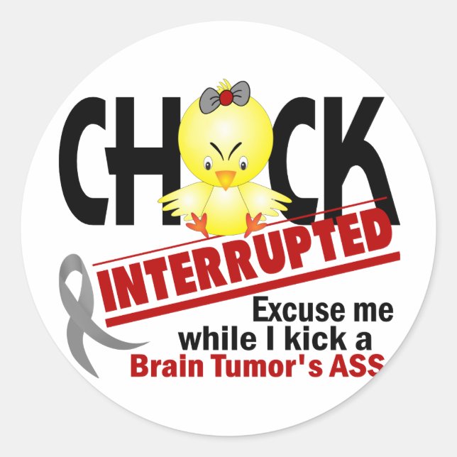 Chick Interrupted 2 Brain Tumour Classic Round Sticker (Front)