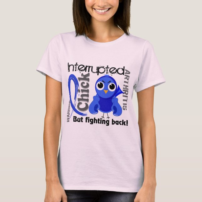 Chick Interrupted 3 Arthritis T-Shirt (Front)