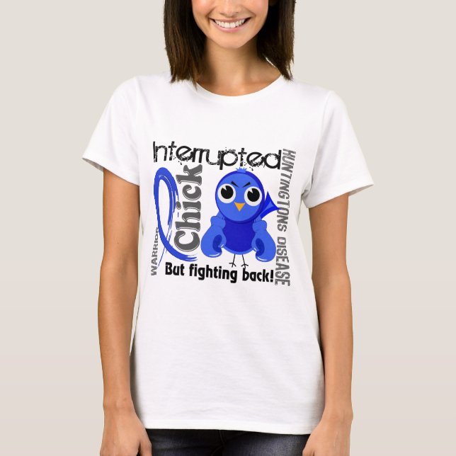 Chick Interrupted 3 Huntington's Disease T-Shirt (Front)