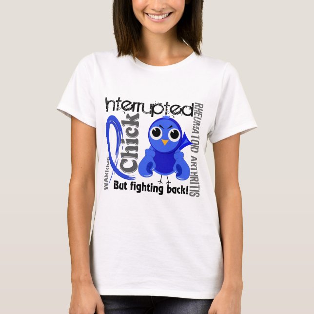 Chick Interrupted 3 Rheumatoid Arthritis RA T-Shirt (Front)