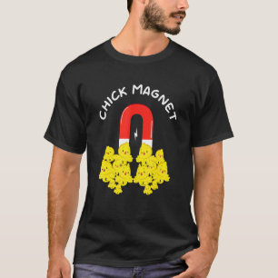 Chick Magnet Easter Pun   Easter Sunday Holiday Ch T-Shirt