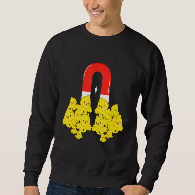 Chick Magnet Easter Pun  Easter Sunday Holiday Chi Sweatshirt (Front)