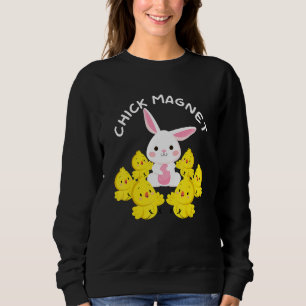 Chick Magnet Easter Pun Easter Sunday Holiday Chi Sweatshirt
