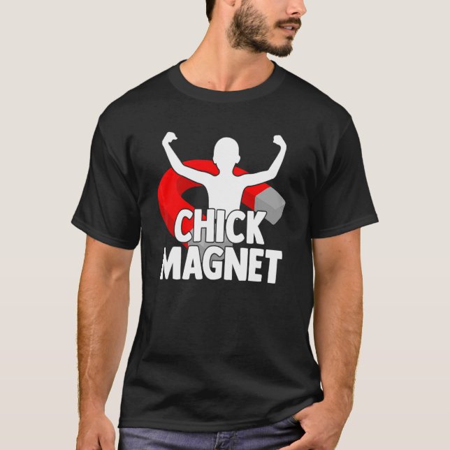Chick Magnet Handsome Men Body T-Shirt (Front)