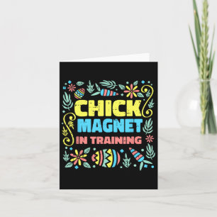 Chick Magnet In Training Easter Funny Egg Hunting Card