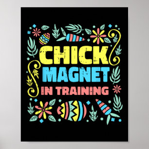 Chick Magnet In Training Easter Funny Egg Hunting  Poster