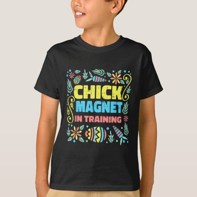 Chick Magnet In Training Easter Funny Egg Hunting  T-Shirt (Front)