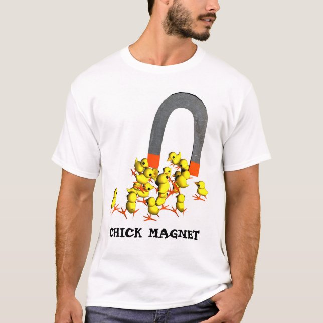 Chick Magnet T-Shirt (Front)