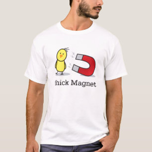 chick-magnet T-Shirt