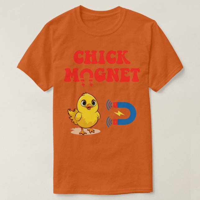 Chick Magnet T-Shirt (Design Front)