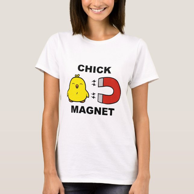 Chick Magnet T-Shirt (Front)