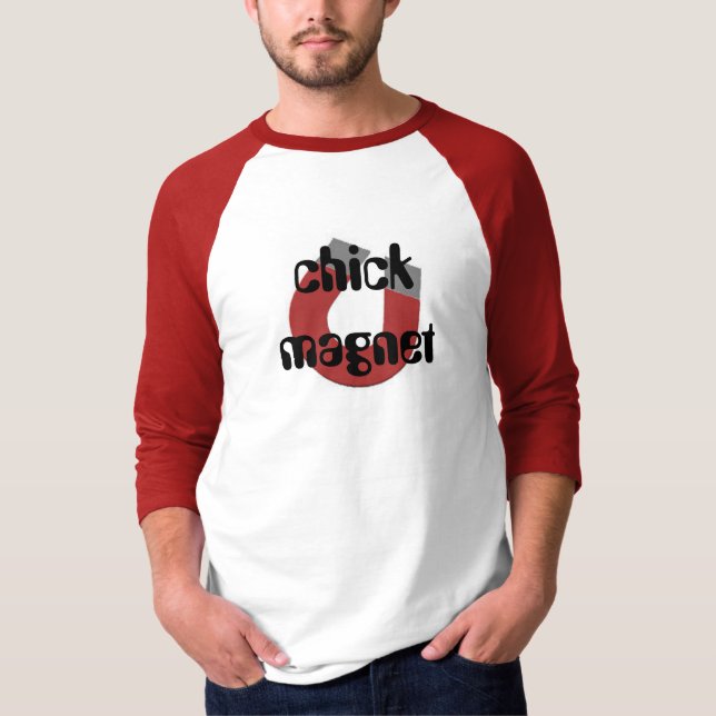 Chick Magnet T-Shirt (Front)