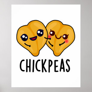 Chick Peas Funny Food Pun  Poster