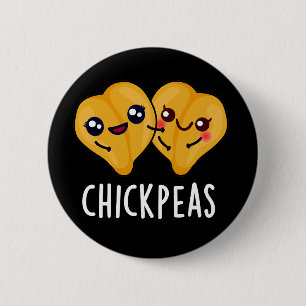 Chick Peas Funny Garbanjo Bean Pun Dark BG 6 Cm Round Badge