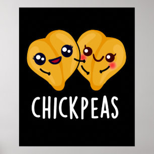 Chick Peas Funny Garbanjo Bean Pun Dark BG Poster