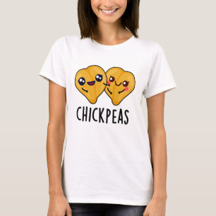 Chick Peas Funny Garbanjo Bean Pun T-Shirt