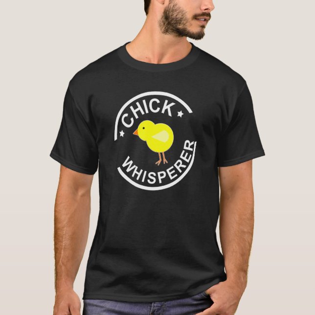 Chick Whisperer Chicken Chick T-Shirt (Front)