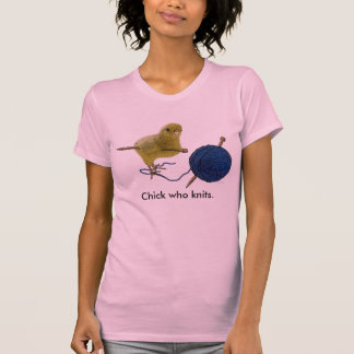 Chick who knits Ladies T-shirt
