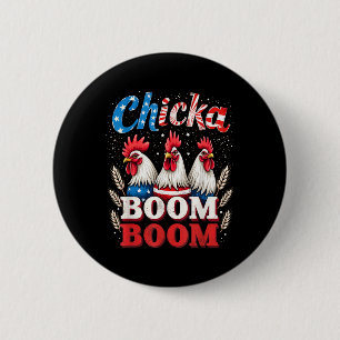 Chicka Boom Boom Funny Patriotic Chicken 4th Of Ju 6 Cm Round Badge