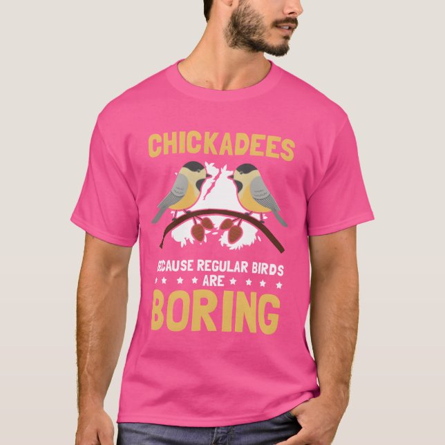 Chickadees Because Bird Chickadee boy T-Shirt (Front)