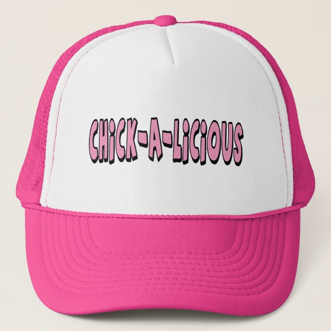 Chickalicious! Trucker Hat (Front)