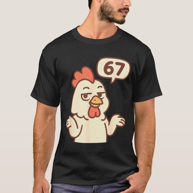 Chicken 67 Meme Six Seven Funny Gen Alpha  T-Shirt (Front)