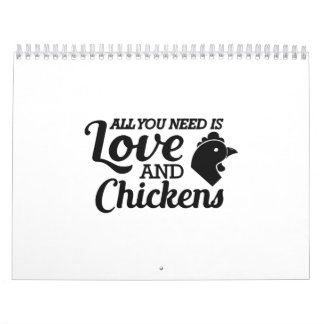 Chicken - All you need is love and chickens Calendar