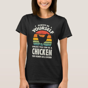 Chicken Always Be Yourself Retro Farm Animal Poult T-Shirt